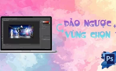 Hướng Dẫn Cách Đảo Ngược Vùng Chọn Trong Photoshop
